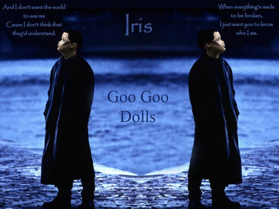 IRIS Goo Goo Dolls