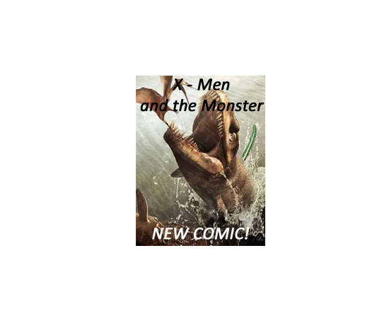 x men AND THE MONSTER