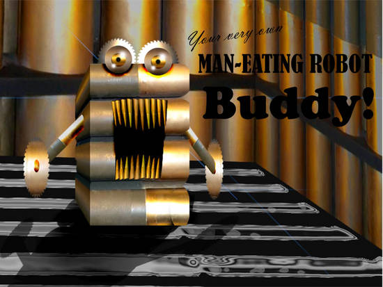 Man-eating Robot buddy