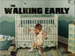 The Walking Early