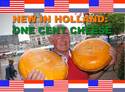 Dutch cheese :)