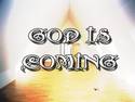 god is coming
