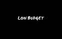 Low Budget
