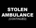 Stolen Ambulance Cont