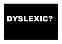 DYSLEXIC?  (GIF)