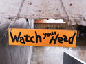 Watch Your Head